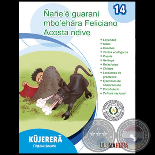 NANEE GUARANI MBOEHARA FELICIANO ACOSTA NDIVE - TARABALENGUAS: KŨJERER - Fascculo 14 - Ao 2020